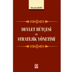 Devlet Bütçesi ve Stratejik Yönetimi Ekin Yayınevi