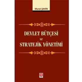 Devlet Bütçesi ve Stratejik Yönetimi Ekin Yayınevi
