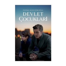 Devlet Çocukları - Fatma Nur Çeboğlu