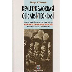 DEVLET / DEMOKRASI / OLİGARŞİ / TEOKRASI - EDIP YÜKSEL