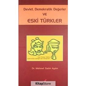 DEVLET DEMOKRATIK DEĞERLER VE ESKI TÜRKLER - MEHMET SABIR AYDIN