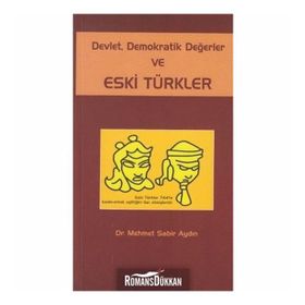 DEVLET DEMOKRATIK DEĞERLER VE ESKI TÜRKLER - MEHMET SABIR AYDIN