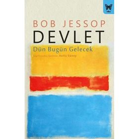 Devlet: Dün Bugün Gelecek - Bob Jessop