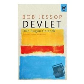 Devlet: Dün Bugün Gelecek - Bob Jessop