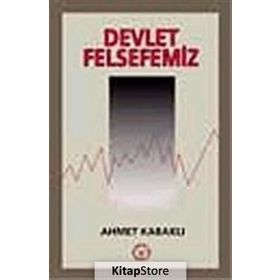 DEVLET FELSEFEMIZ - AHMET KABAKLI