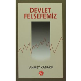 DEVLET FELSEFEMIZ - AHMET KABAKLI
