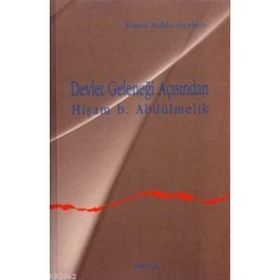 DEVLET GELENEĞİ AÇISINDAN HİŞAM B.ABDÜLMELİK - İSMAİL HAKKI ATÇEKEN
