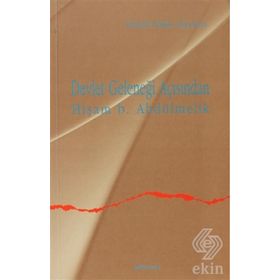 DEVLET GELENEĞİ AÇISINDAN HİŞAM B.ABDÜLMELİK - İSMAİL HAKKI ATÇEKEN