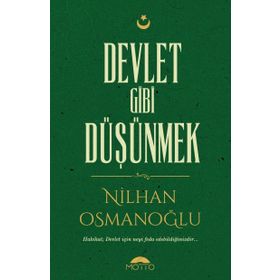 Devlet Gibi Düşünmek - Nilhan Osmanoğlu