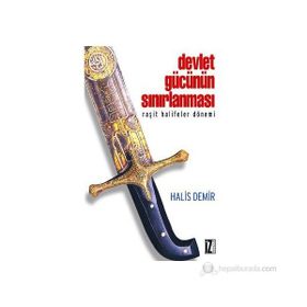 DEVLET GÜCÜNÜN SINIRLANMASI RAŞİT HALIFELER DÖNEMİ - HALIS DEMIR