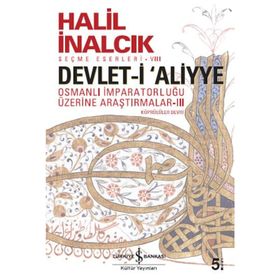 Devlet-i Aliyye 3 - Köprüler Devri - Halil İnalcık