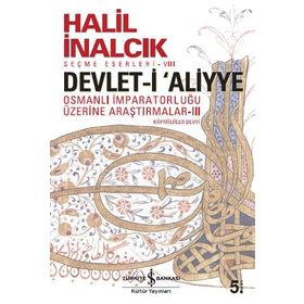 Devlet-i Aliyye 3 - Köprüler Devri - Halil İnalcık