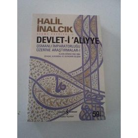 Devlet-i Aliyye - Osmanlı İmparatorluğu Üzerine Araştırmalar 1 - Halil İnalcık