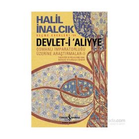 Devlet-i Aliyye - Osmanlı İmparatorluğu Üzerine Araştırmalar 2 - Halil İnalcık