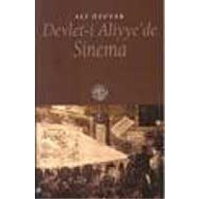 DEVLET-I ALIYYE´DE SINEMA - ALI ÖZUYAR