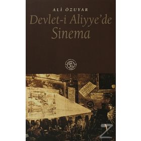 DEVLET-I ALIYYE´DE SINEMA - ALI ÖZUYAR