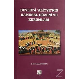 Devlet-i Aliyye’nin Kamusal Düzeni ve Kurumları - Prof. Dr. İsmail Özçelik