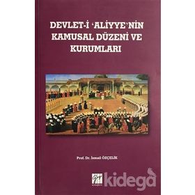 Devlet-i Aliyye’nin Kamusal Düzeni ve Kurumları - Prof. Dr. İsmail Özçelik
