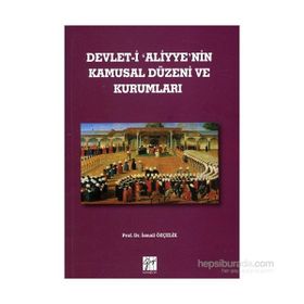 Devlet-i Aliyye’nin Kamusal Düzeni ve Kurumları - Prof. Dr. İsmail Özçelik