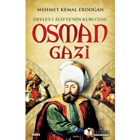 Devlet-i Aliyyenin Kurucusu Osman Gazi - Mehmet Kemal Erdoğan