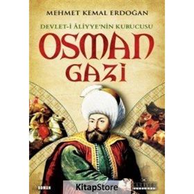 Devlet-i Aliyyenin Kurucusu Osman Gazi - Mehmet Kemal Erdoğan
