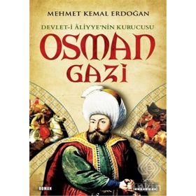 Devlet-i Aliyyenin Kurucusu Osman Gazi - Mehmet Kemal Erdoğan