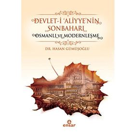 Devlet-i ’Aliyye’nin Sonbaharı - Hasan Gümüşoğlu