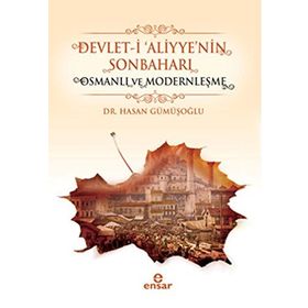 Devlet-i ’Aliyye’nin Sonbaharı - Hasan Gümüşoğlu