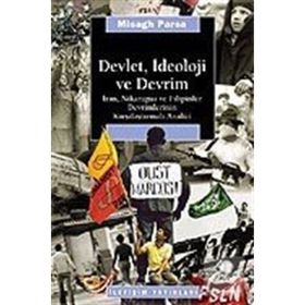 DEVLET, İDEOLOJİ VE DEVRIM İRAN, NIKARAGUA VE FILIPINLER DEVRIMLERININ KARŞILAŞTIRMALI ANALIZI - MISAGH PARSA