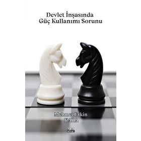 Devlet İnşasında Güç Kullanımı Sorunu - Mehmet Erkin Kara