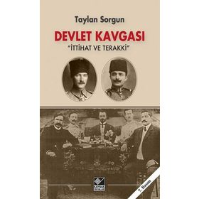 Devlet Kavgası İttihat ve Terakki - Taylan Sorgun