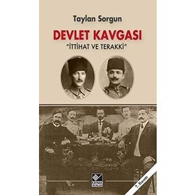 Devlet Kavgası İttihat ve Terakki - Taylan Sorgun