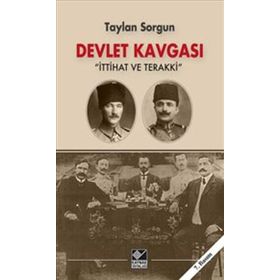 Devlet Kavgası İttihat ve Terakki - Taylan Sorgun