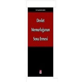 DEVLET MEMURLUĞUNUN SONA ERMESI - NUR KAMAN KARAN