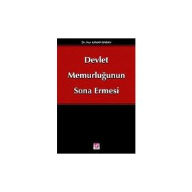 DEVLET MEMURLUĞUNUN SONA ERMESI - NUR KAMAN KARAN