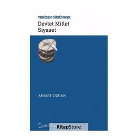 Devlet Millet Siyaset - Ahmet Özcan