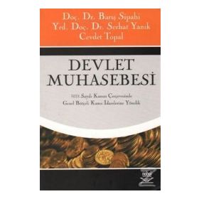 DEVLET MUHASEBESI 5018 SAYILI KANUN ÇERÇEVESİNDE GENEL BÜTÇELİ KAMU İDARELERİNE YÖNELİK - BARIŞ SIPAHI;SERHAT YANIK;CEVDET TOPAL