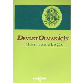 Devlet Olmak İçin Aileden Devlete - Cihan Yamakoğlu