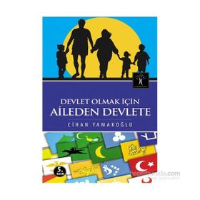 Devlet Olmak İçin Aileden Devlete - Cihan Yamakoğlu