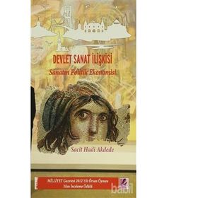 Devlet Sanat İlişkisi - Sacit Hadi Akdede