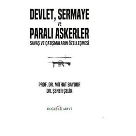Devlet, Sermaye ve Paralı Askerler Şener Çelik