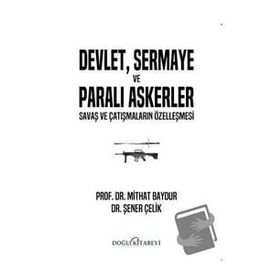 Devlet, Sermaye ve Paralı Askerler Şener Çelik