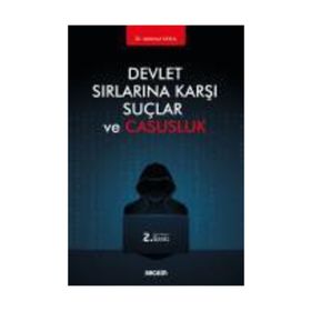 DEVLET SIRLARINA KARŞI SUÇLAR VE CASUSLUK - MEHMET YAYLA