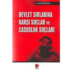 DEVLET SIRLARINA KARŞI SUÇLAR VE CASUSLUK - MEHMET YAYLA