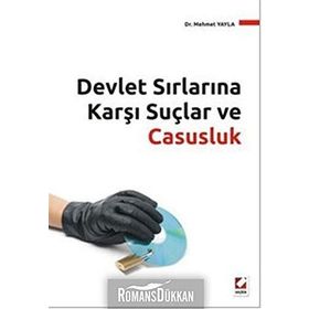 DEVLET SIRLARINA KARŞI SUÇLAR VE CASUSLUK - MEHMET YAYLA