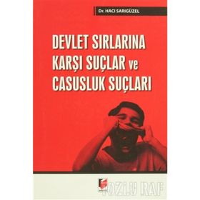 DEVLET SIRLARINA KARŞI SUÇLAR VE CASUSLUK - MEHMET YAYLA