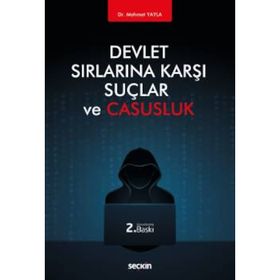DEVLET SIRLARINA KARŞI SUÇLAR VE CASUSLUK - MEHMET YAYLA