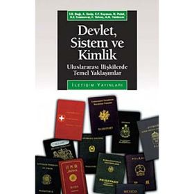 DEVLET, SISTEM VE KIMLIK ULUSLARARASI İLİŞKİLERDE TEMEL YAKLAŞIMLAR - ATILA ERALP
