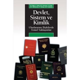 DEVLET, SISTEM VE KIMLIK ULUSLARARASI İLİŞKİLERDE TEMEL YAKLAŞIMLAR - ATILA ERALP