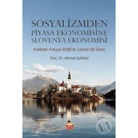 DEVLET SOSYALIZMINDEN PIYASA EKONOMISINE GEÇİŞ - GÜNGÖR TURAN